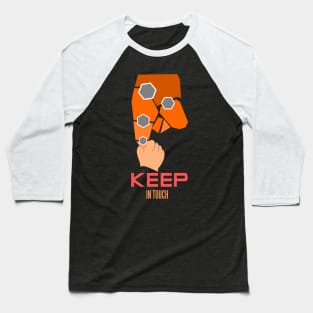 keep in touch Baseball T-Shirt